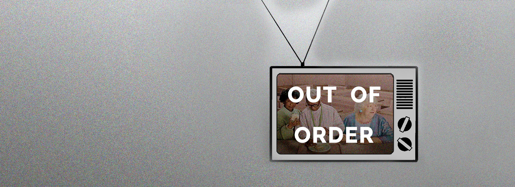 Out of Order